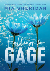 Okładka książki Falling for Gage Mia Sheridan