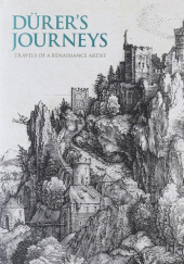 Okładka książki Durers Journeys: Travels of a Renaissance Artist Susan Foister, Peter van den Brink