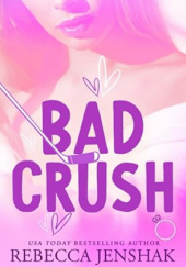 Okładka książki Bad Crush Rebecca Jenshak