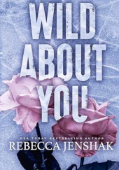 Okładka książki wild about you Rebecca Jenshak