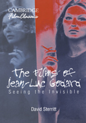 Okładka książki The Films of Jean-Luc Godard. Seeing the Invisible David Sterritt
