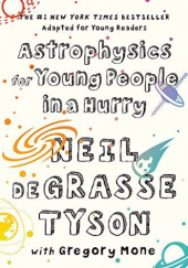Okładka książki Astrophysics for Young People in a Hurry Neil deGrasse Tyson