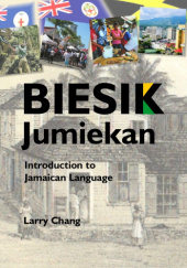 Okładka książki Biesik Jumiekan: Introduction to Jamaican Language Larry Chang