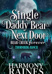 Single Daddy Bear Next Door: Thornberg Ranch (Bear Creek Forever Book 1)