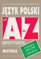 Okładka książki Język polski od A do Z Lucyna Kosmal, Adam Wątróbski