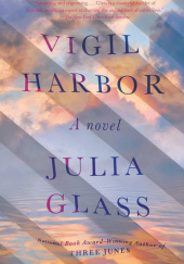 Okładka książki Vigil Harbor Julia Glass
