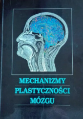 Okładka książki Mechanizmy plastyczności mózgu Małgorzata Kossut
