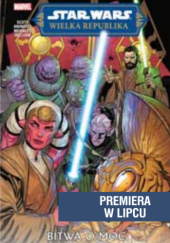 Okładka książki Star Wars: Wielka Republika. Tom 2: Bitwa o Moc Ario Anindito, Andrea Broccardo, Marika Cresta, David Messina, Cavan Scott