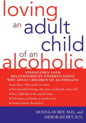 Okładka książki Loving an Adult Child of an Alcoholic Deborah Bey, Douglas Bey
