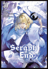 Okładka książki Seraph of the End - Serafin Dni Ostatnich #30 Furuya Daisuke, Takaya Kagami, Yamato Yamamoto