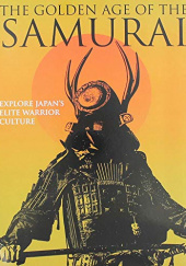 Okładka książki The Golden Age of The Samurai Ben Hubbard