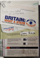 Okładka książki Britain: What a State: A User's Guide to Life in the UK Ian Vince