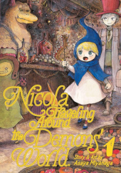 Okładka książki Nicola Traveling Around the Demons' World Vol. 1 Asaya Miyanaga