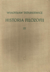 Okładka książki Historia filozofii. Tom 3. Filozofia XIX wieku i współczesna Władysław Tatarkiewicz