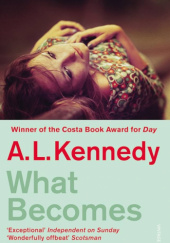 Okładka książki What becomes A.L. Kennedy