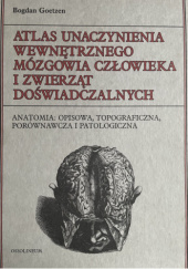 Okładka książki Atlas unaczynienia wewnętrznego mózgowia człowieka i zwierząt doświadczalnych Bogdan Goetzen