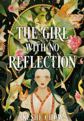Okładka książki The Girl with No Reflection Keshe Chow