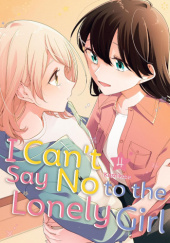 Okładka książki I Cant Say No to the Lonely Girl Vol. 4 Kashikaze