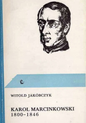 Okładka książki Karol Marcinkowski 1800-1846 Witold Jakóbczyk