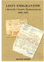 Okładka książki Listy emigrantów z Brazylii i Stanów Zjednoczonych 1890-1891 Witold Kula