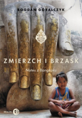 Okładka książki ZMIERZCH I BRZASK Notes z Bangkoku Bogdan Góralczyk