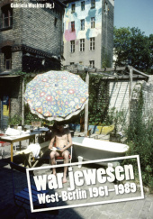 war jewesen. West-Berlin 1961–1989