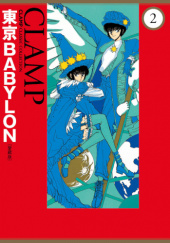Okładka książki Tokyo Babylon tom 2 Mokona Apapa, Nanase Ohkawa