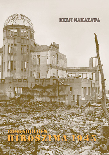 Hiroszima 1945 (Bosonogi Gen) - wyd. zbiorcze #4
