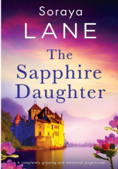 Okładka książki The Sapphire Daughter Soraya Lane
