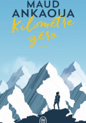 Okładka książki Kilomètre zéro. Le chemin du bonheur Maud Ankaoua