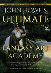 Okładka książki John Howe’s Ultimate Fantasy Art Academy John Howe