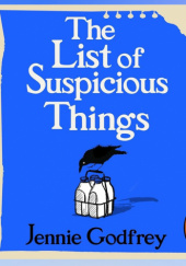 Okładka książki The List of Suspicious Things Jennie Godfrey