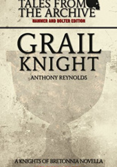 Okładka książki Grail Knight Anthony Reynolds