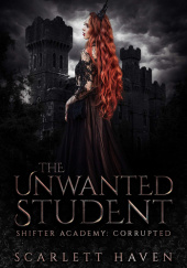 Okładka książki The Unwanted Student Scarlett Haven
