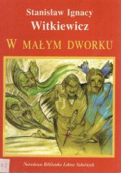Okładka książki W małym dworku Stanisław Ignacy Witkiewicz