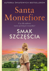 Okładka książki Smak szczęścia Santa Montefiore