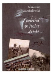 Okładka książki I poleciał w świat daleki... Stanisław Warchałowski