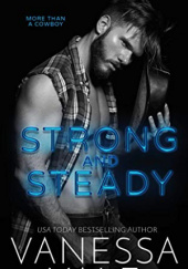 Okładka książki Strong and Steady (More Than A Cowboy Book 1) Vanessa Vale