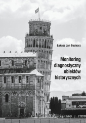Okładka książki Monitoring diagnostyczny obiektów historycznych Łukasz Jan Bednarz