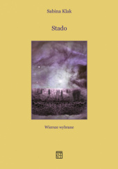 Okładka książki Stado. Wiersze wybrane Sabina Klak