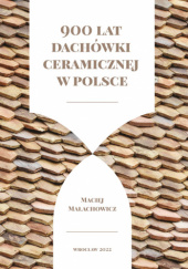 900 lat dachówki ceramicznej w Polsce