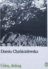 Okładka książki Górą, doliną Dorota Chróścielewska