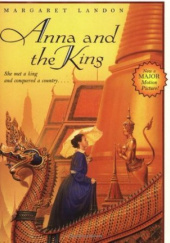 Okładka książki Anna and the King Margaret Landon