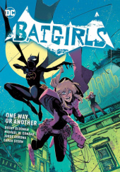 Okładka książki Batgirls: One way or another Becky Cloonan, Michael Conrad, Jorge Corona, Sarah Stern