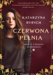 Okładka książki Czerwona pełnia Katarzyna Ryrych