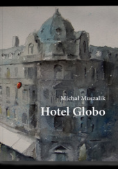 Okładka książki Hotel Globo Michał Muszalik