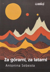 Okładka książki Za górami, za latami Antonina Sebesta