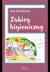 Okładka książki Zabieg higieniczny Ewa Szumilewicz