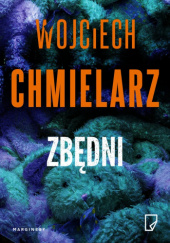 Okładka książki Zbędni Wojciech Chmielarz