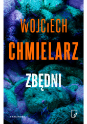 Okładka książki Zbędni Wojciech Chmielarz